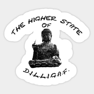 Higher State of dilligaf Sticker